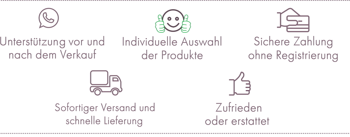 Unterstützung vor und nach dem Verkauf - Individuelle Auswahl des Modells - Sichere Zahlung ohne Registrierung - Kostenloser Versand und sofortige Lieferung - Zufrieden oder erstattet